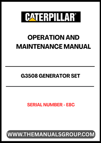 Ensure optimal performance and longevity of your CAT G3508 Generator Set with the comprehensive Operation and Maintenance Manual, specifically designed for serial number E8C. This manual serves as an essential resource, providing detailed instructions and guidelines to help you operate and maintain your generator efficiently.
