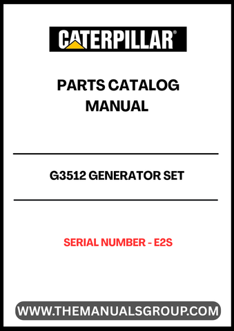 Discover the essential CAT G3512 Generator Set Parts Catalog Manual, specifically designed for serial number E2S. This comprehensive manual serves as a vital resource for technicians and operators, providing detailed information on parts, specifications, and maintenance procedures to ensure optimal performance of your generator set.