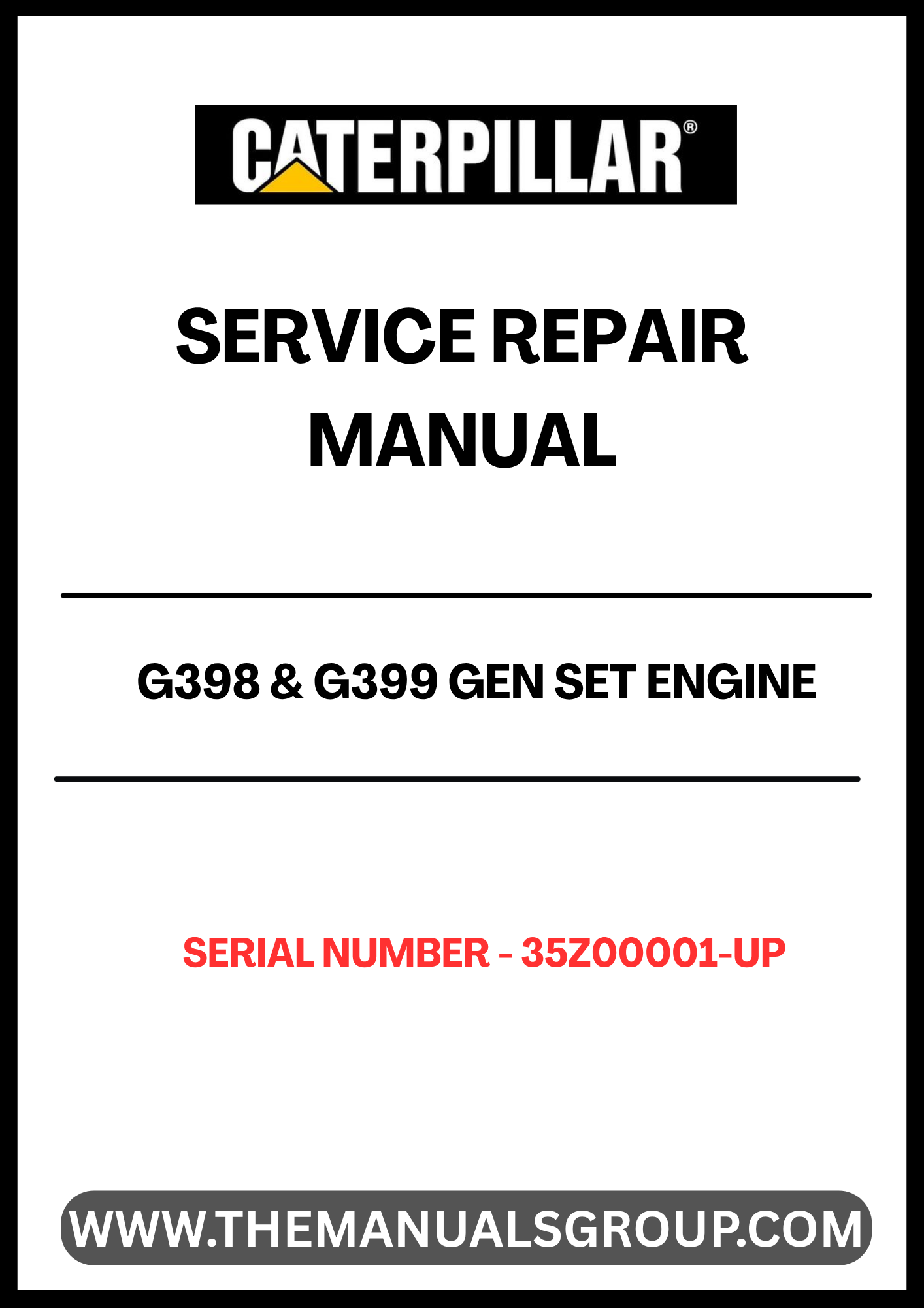 Ensure your CAT G398 & G399 Gen Set Engine operates at peak performance with our comprehensive Service Repair Manual. Designed specifically for serial numbers 35Z00001 and up, this manual provides detailed instructions and insights tailored to the 6.25 engine, making it an essential resource for maintenance and repair.