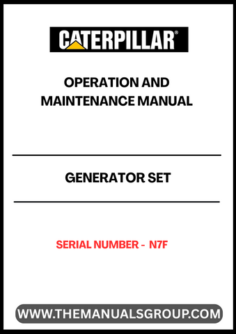  Ensure the optimal performance of your CAT Generator Set with the comprehensive Operation and Maintenance Manual, specifically designed for serial number N7F. This essential guide provides detailed instructions and insights to help you operate your generator efficiently, ensuring reliability and longevity in various applications.