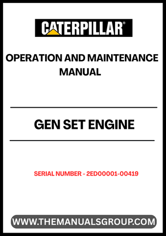 Ensure optimal performance and longevity of your CAT Gen Set Engine with the comprehensive Operation and Maintenance Manual, specifically designed for serial numbers 2ED00001-00419. This essential guide provides detailed instructions on operating procedures, maintenance schedules, and troubleshooting tips, empowering you to keep your engine running smoothly.