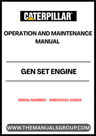 Ensure optimal performance and longevity of your CAT Gen Set Engine with the comprehensive Operation and Maintenance Manual, specifically designed for serial numbers 4MD00001-00609. This essential guide provides detailed instructions and insights to help you operate your engine efficiently, minimizing downtime and maximizing productivity.
