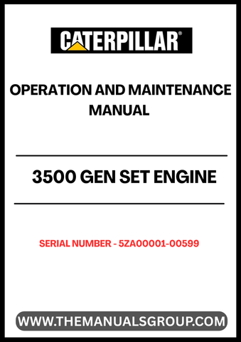 Ensure optimal performance and longevity of your CAT 3500 Gen Set Engine with the comprehensive Operation and Maintenance Manual, specifically designed for serial numbers 5ZA00001-00599. This essential guide provides detailed instructions and insights to help you operate and maintain your engine efficiently.