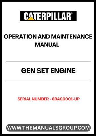 Discover the essential CAT Gen Set Engine Operation and Maintenance Manual, specifically designed for serial numbers 6BA00001 and up. This comprehensive guide provides detailed instructions and insights to ensure optimal performance and longevity of your generator set.