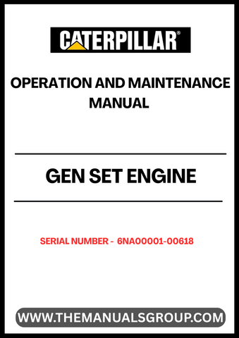 Ensure optimal performance and longevity of your CAT Gen Set Engine with the comprehensive Operation and Maintenance Manual, specifically designed for serial numbers 6NA00001-00618. This essential guide provides detailed instructions and insights to help you operate your engine efficiently, minimizing downtime and maximizing productivity.