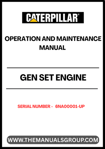 Ensure optimal performance and longevity of your CAT Gen Set Engine with the comprehensive Operation and Maintenance Manual, specifically designed for serial numbers 6NA00001 and above. This manual serves as an essential resource, providing detailed instructions and guidelines to help you operate and maintain your engine efficiently.