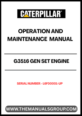 Ensure optimal performance and longevity of your CAT G3516 Gen Set Engine with the comprehensive Operation and Maintenance Manual, specifically designed for serial numbers L6F00001 and up. This manual serves as an essential resource, providing detailed instructions and guidelines to help you operate and maintain your engine efficiently.
