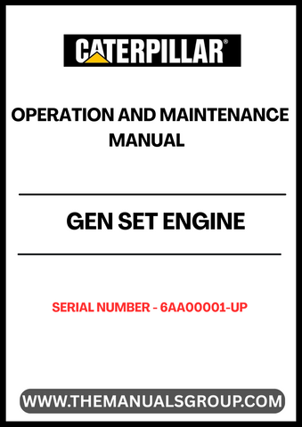 Discover the essential CAT Gen Set Engine Operation and Maintenance Manual, designed specifically for serial numbers 6AA00001 and up. This comprehensive guide provides detailed instructions and insights to ensure optimal performance and longevity of your generator set.