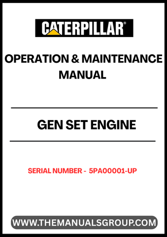 Ensure optimal performance and longevity of your CAT Gen Set Engine with the comprehensive Operation & Maintenance Manual, specifically designed for serial numbers 5PA00001 and up. This manual serves as an essential resource, providing detailed instructions and guidelines for efficient operation, troubleshooting, and maintenance.
