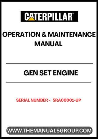 Ensure optimal performance and longevity of your CAT Gen Set Engine with the comprehensive Operation & Maintenance Manual, specifically designed for serial numbers 5RA00001 and up. This manual serves as an essential resource, providing detailed instructions and guidelines to help you operate and maintain your engine efficiently.