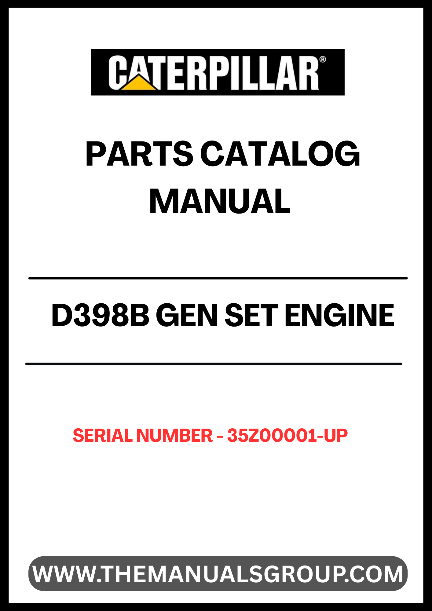 Enhance the performance and longevity of your CAT D398B GEN SET with our comprehensive Engine Parts Catalog Manual. Designed specifically for serial numbers 35Z00001 and up, this manual serves as an essential resource for identifying and sourcing the right parts for your engine, ensuring optimal functionality and reliability.