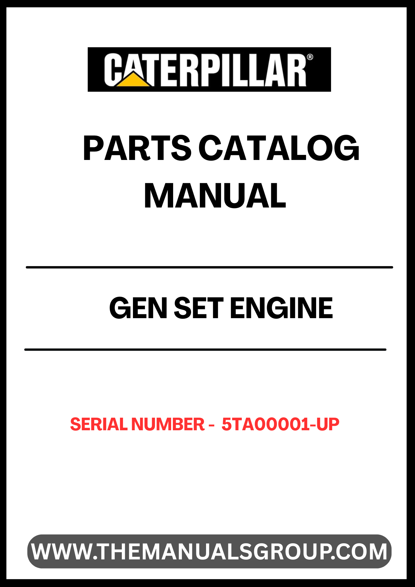 Discover the essential CAT Gen Set Engine Parts Catalog Manual, designed specifically for serial numbers 5TA00001 and up. This comprehensive manual serves as a vital resource for technicians and engineers, providing detailed information on parts, specifications, and maintenance procedures to ensure optimal performance of your CAT generator set.