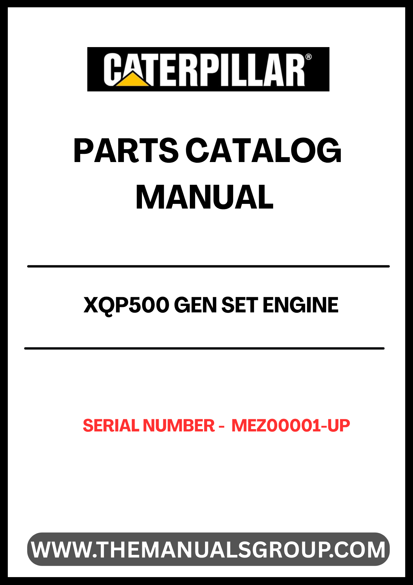Discover the CAT XQP500 Gen Set Engine Parts Catalog Manual, specifically designed for models with serial number MEZ00001 and above. This comprehensive manual is powered by the robust C15 engine, ensuring you have the essential information at your fingertips for optimal performance and maintenance.