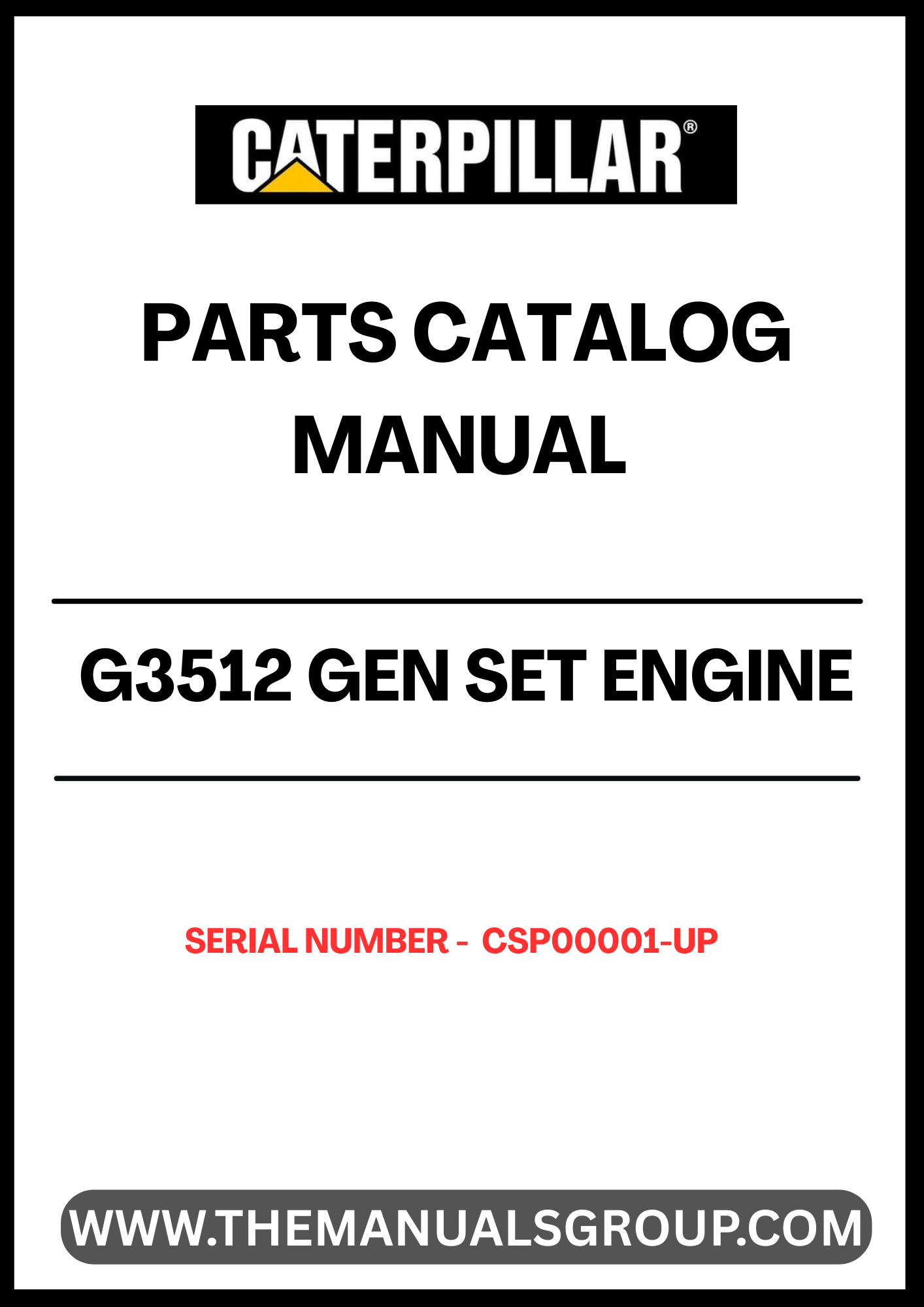 Discover the essential CAT G3512 Gen Set Engine Parts Catalog Manual, designed specifically for serial numbers CSP00001 and up. This comprehensive manual serves as a vital resource for technicians and engineers, providing detailed information on parts, specifications, and maintenance procedures to ensure optimal performance of your engine.