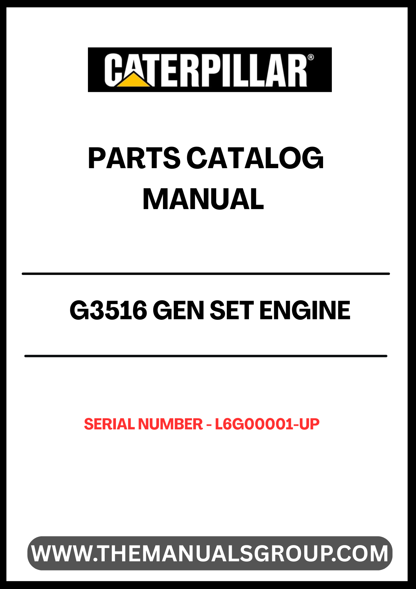 Discover the essential CAT G3516 Gen Set Engine Parts Catalog Manual, designed specifically for serial numbers L6G00001 and up. This comprehensive manual is your go-to resource for identifying and sourcing the right parts for your engine, ensuring optimal performance and longevity.
