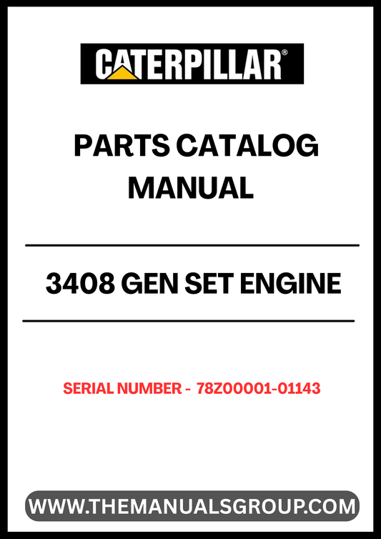 Discover the essential CAT 3408 Gen Set Engine Parts Catalog Manual, specifically designed for serial numbers 78Z00001-01143. This comprehensive manual serves as a vital resource for technicians and engineers, providing detailed information on parts, specifications, and maintenance procedures to ensure optimal performance of your engine.