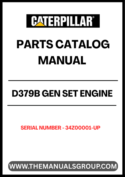 Discover the essential CAT D379B Gen Set Engine Parts Catalog Manual, designed specifically for serial numbers 34Z00001 and up. This comprehensive manual serves as a vital resource for technicians and engineers, providing detailed diagrams, part numbers, and specifications to ensure accurate repairs and maintenance of your engine.