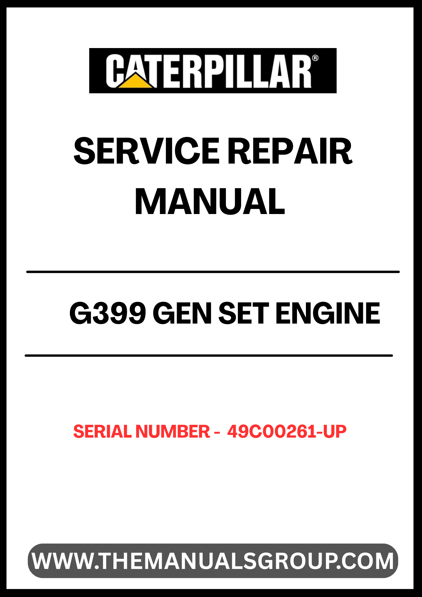 Discover the essential CAT G399 Gen Set Engine Service Repair Manual, designed specifically for serial numbers 49C00261 and up. This comprehensive guide is an invaluable resource for technicians and DIY enthusiasts alike, providing detailed instructions and insights to ensure your engine operates at peak performance.