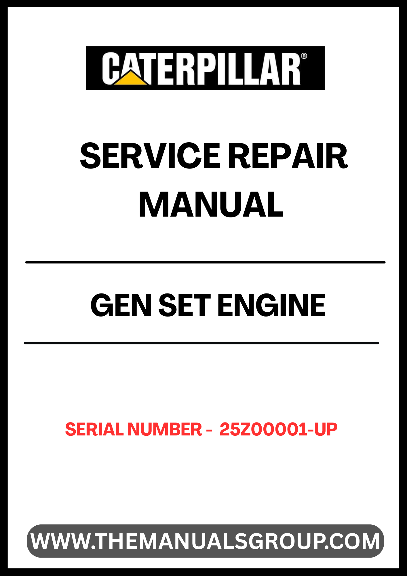  Ensure your CAT Gen Set engine operates at peak performance with our comprehensive Service Repair Manual, specifically designed for serial numbers 25Z00001 and up. This manual is an essential resource for technicians and DIY enthusiasts alike, providing detailed instructions and insights into maintenance and repair procedures.