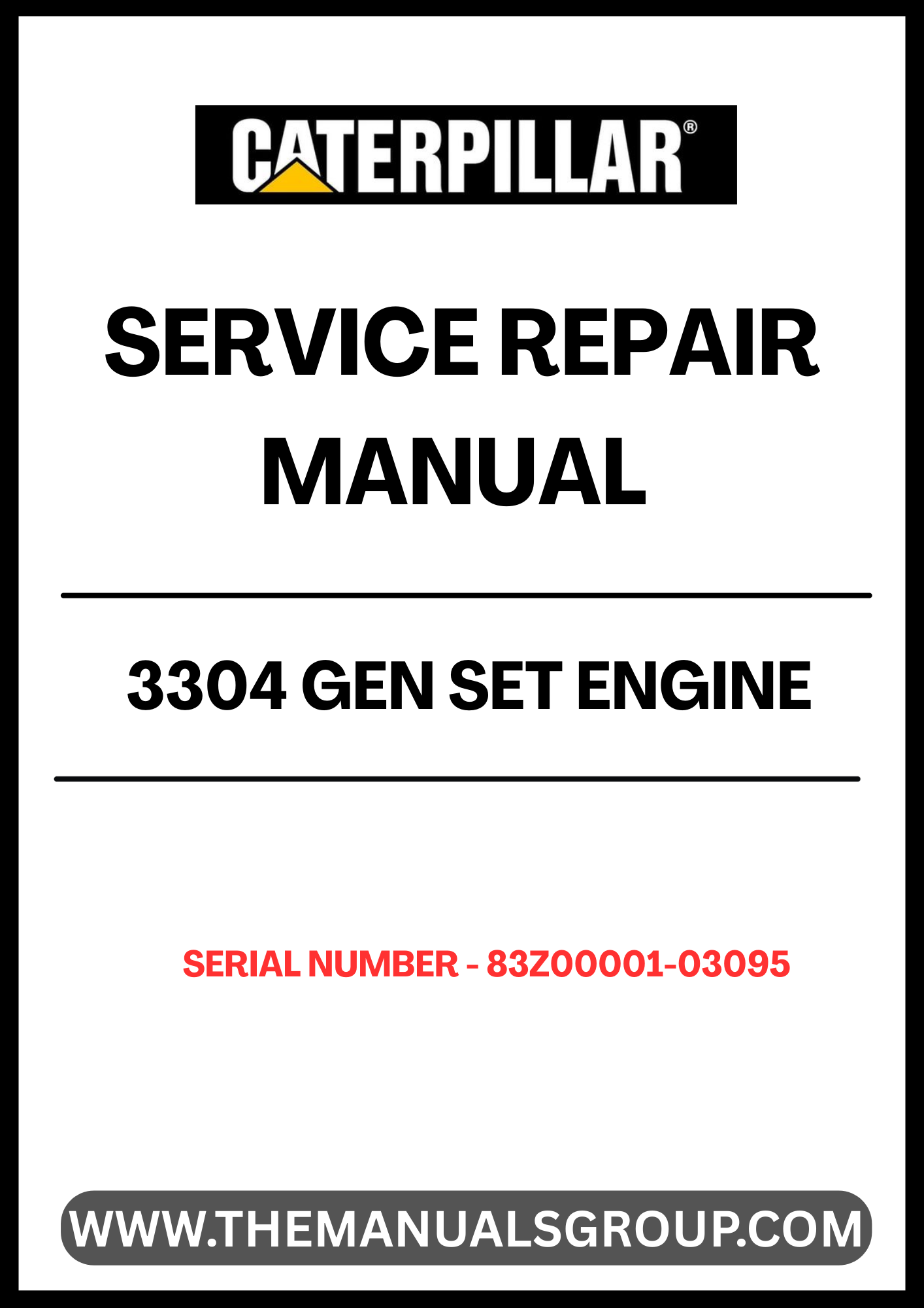Unlock the full potential of your CAT 3304 Gen Set Engine with our comprehensive Service Repair Manual, specifically designed for serial numbers 83Z00001-03095. This manual is an essential resource for technicians and DIY enthusiasts alike, providing detailed instructions and insights to ensure your engine operates at peak performance.
