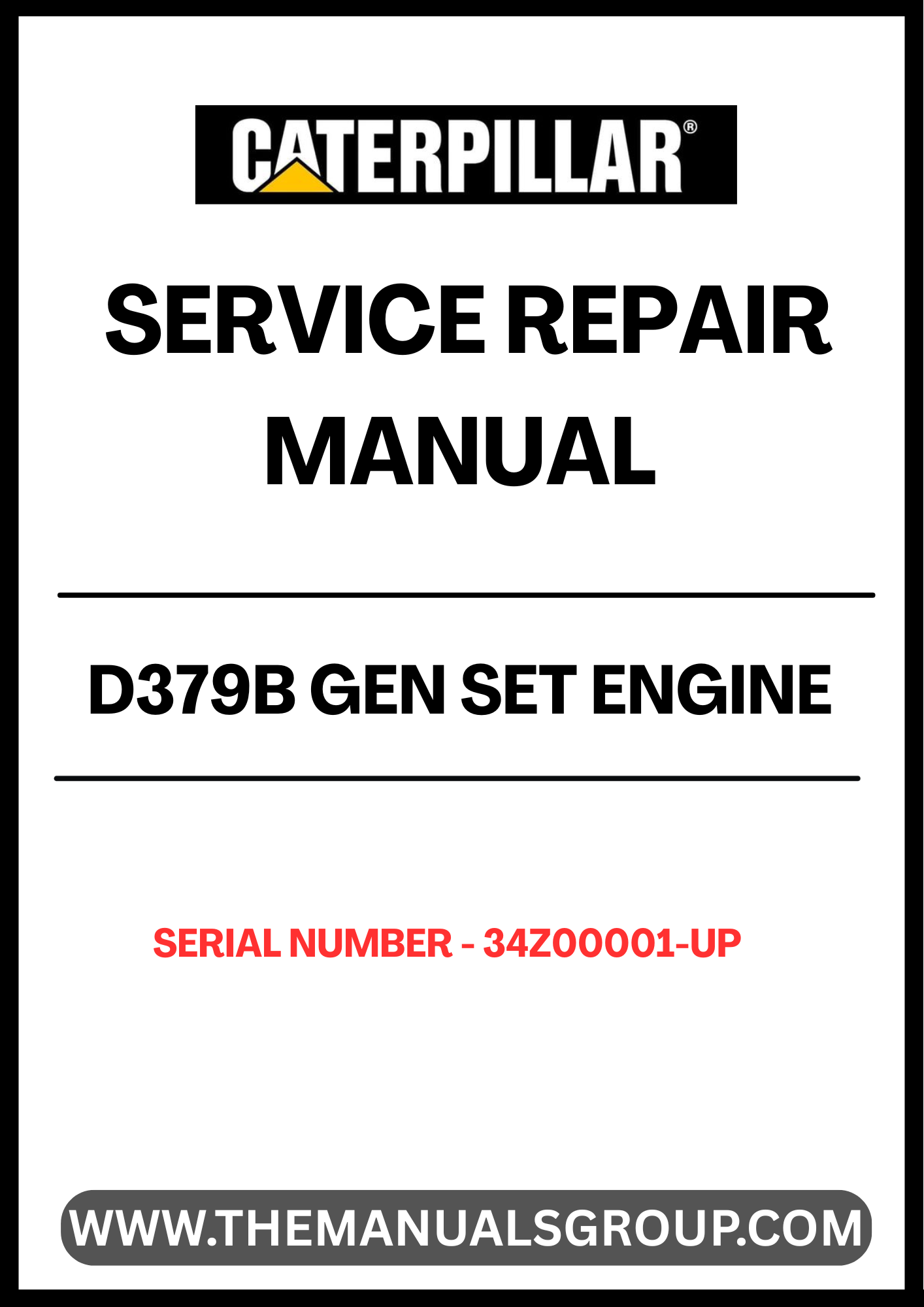 Discover the essential CAT D379B Gen Set Engine Service Repair Manual, designed specifically for serial numbers 34Z00001 and up. This comprehensive guide is an invaluable resource for technicians and operators, providing detailed instructions and insights to ensure optimal performance and longevity of your engine.