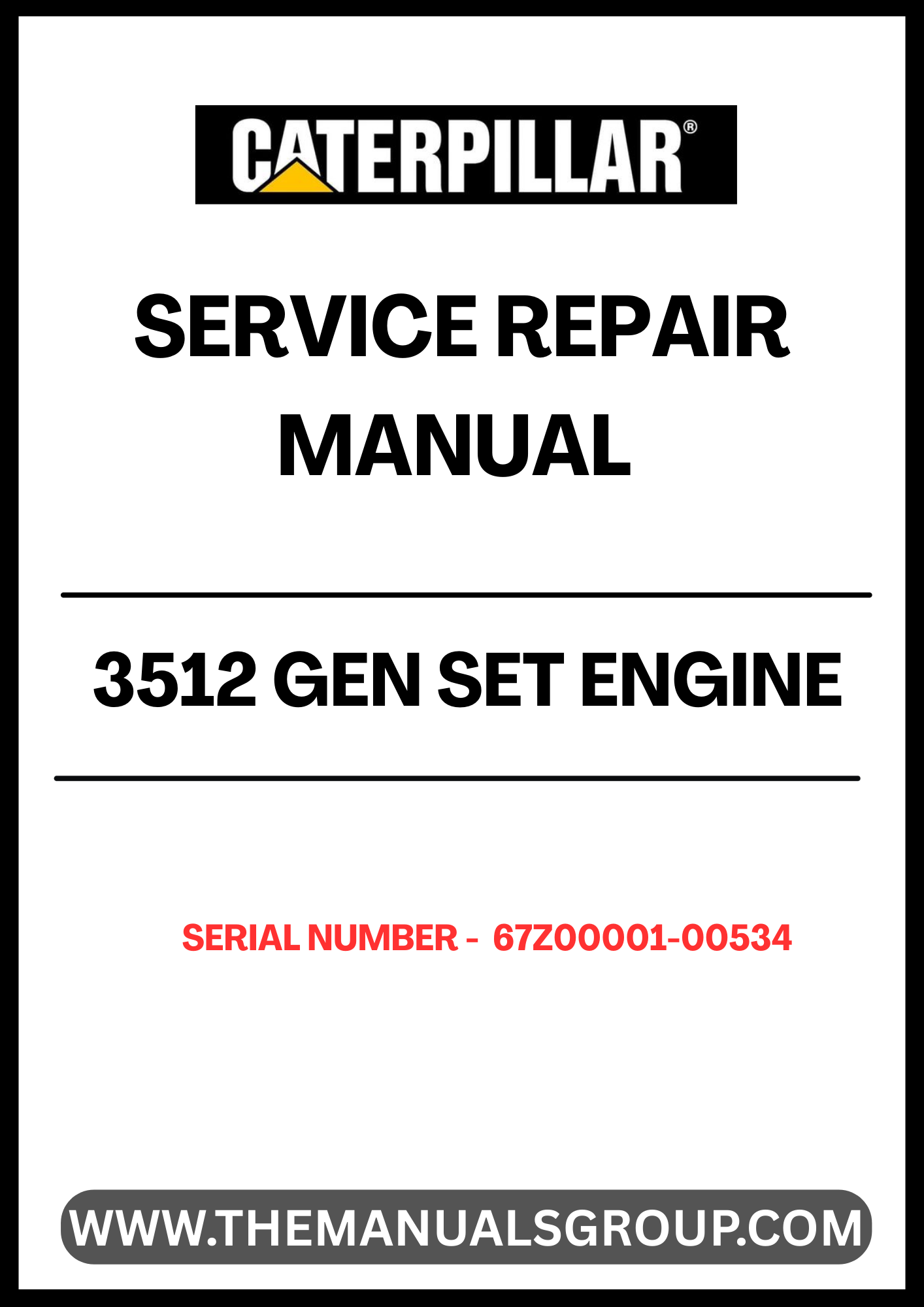 Discover the essential CAT 3512 Gen Set Engine Service Repair Manual, specifically designed for serial numbers 67Z00001-00534. This comprehensive guide is your go-to resource for maintaining and repairing your engine, ensuring optimal performance and longevity.