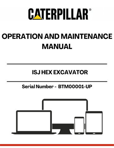Introducing the CAT ISJ HEX Excavator Operation and Maintenance Manual, designed specifically for serial number BTM00001-UP. This comprehensive guide is essential for operators and maintenance personnel, providing detailed instructions to ensure optimal performance and longevity of your excavator.