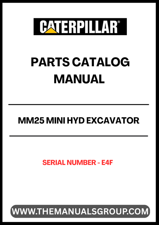 Discover the essential CAT MM25 Mini Hydraulic Excavator Parts Catalog Manual, designed specifically for serial number E4F. This comprehensive guide is your go-to resource for identifying and sourcing the right parts for your excavator, ensuring optimal performance and longevity of your equipment.