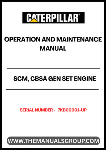 Discover the essential CAT SCM, CBSA Gen Set Engine Operation and Maintenance Manual, designed specifically for serial number 7KB00001-UP. This comprehensive guide is your go-to resource for understanding the intricacies of your engine's operation, ensuring optimal performance and longevity.