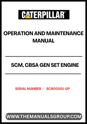 Discover the essential CAT SCM, CBSA Gen Set Engine Operation and Maintenance Manual, designed specifically for serial numbers 8CB00001 and up. This comprehensive guide is your go-to resource for understanding the intricacies of your engine's operation, ensuring optimal performance and longevity.
