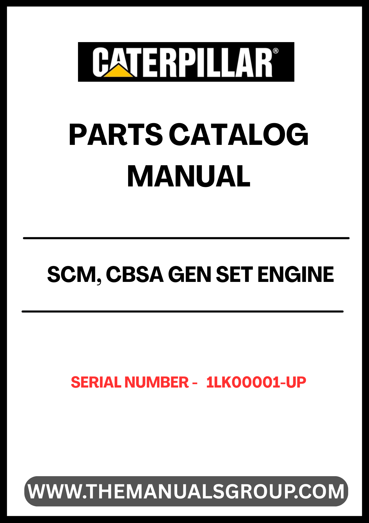 Discover the CAT SCM, CBSA Gen Set Engine Parts Catalog Manual, designed specifically for serial numbers 1LK00001 and up. This comprehensive manual serves as an essential resource for anyone looking to maintain or repair their CAT engine, ensuring you have access to the most accurate and detailed information available.