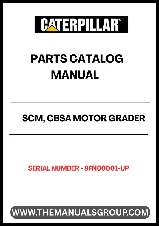 Discover the essential CAT SCM, CBSA Motor Grader Parts Catalog Manual, designed specifically for serial numbers 9FN00001 and up. This comprehensive manual serves as your go-to resource for identifying and sourcing the right parts for your motor grader, ensuring optimal performance and longevity of your equipment.