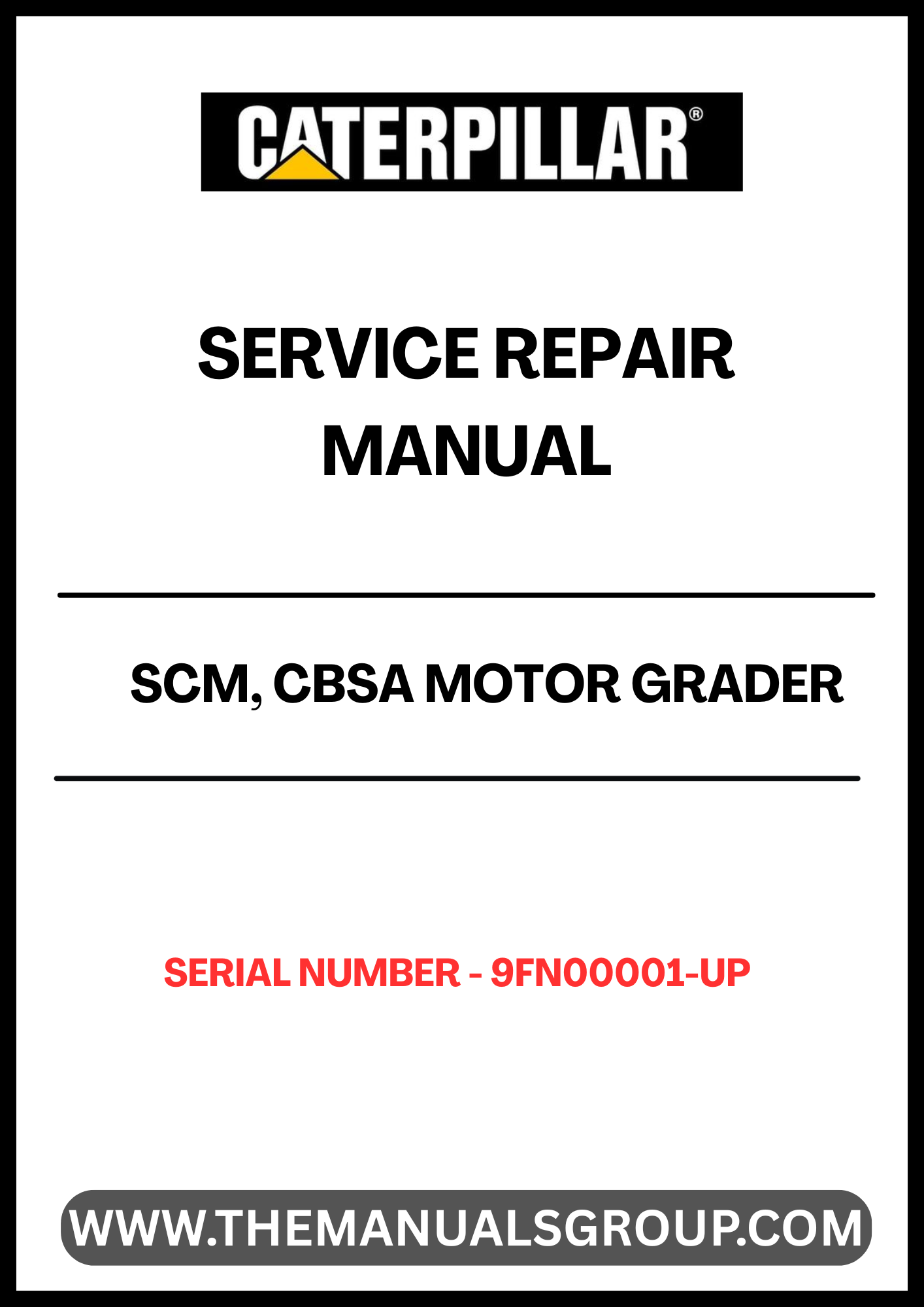 Unlock the full potential of your CAT CBSA Motor Grader with the comprehensive Service Repair Manual, designed specifically for serial numbers 9FN00001 and up. This essential guide provides detailed instructions and insights, ensuring you have the knowledge to perform maintenance and repairs efficiently.