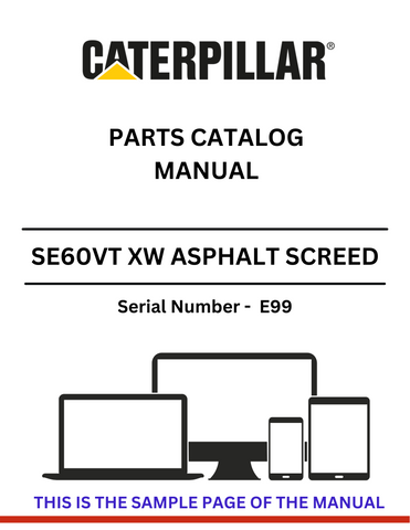 Discover the CAT SE60VT XW Asphalt Screed Parts Catalog Manual S/N - E99. Access detailed parts information and enhance your equipment's performance today.
