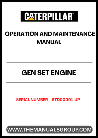 Ensure optimal performance and longevity of your CAT Gen Set Engine with the comprehensive Operation and Maintenance Manual, specifically designed for serial numbers 5TD00001 and above. This manual serves as an essential resource, providing detailed instructions and guidelines to help you operate and maintain your engine efficiently.