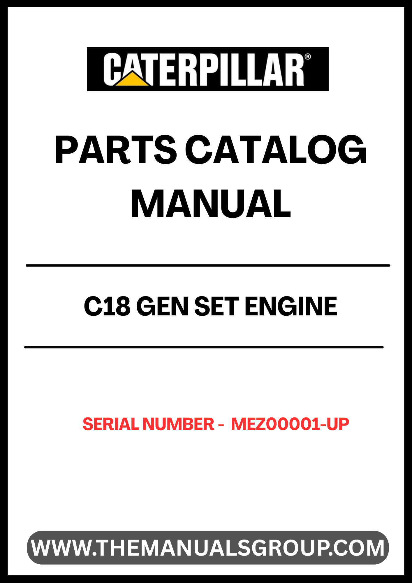  Discover the essential CAT C18 Gen Set Engine Parts Catalog Manual, designed specifically for serial numbers MEZ00001 and up. This comprehensive manual serves as your go-to resource for identifying and sourcing the right parts for your engine, ensuring optimal performance and longevity.