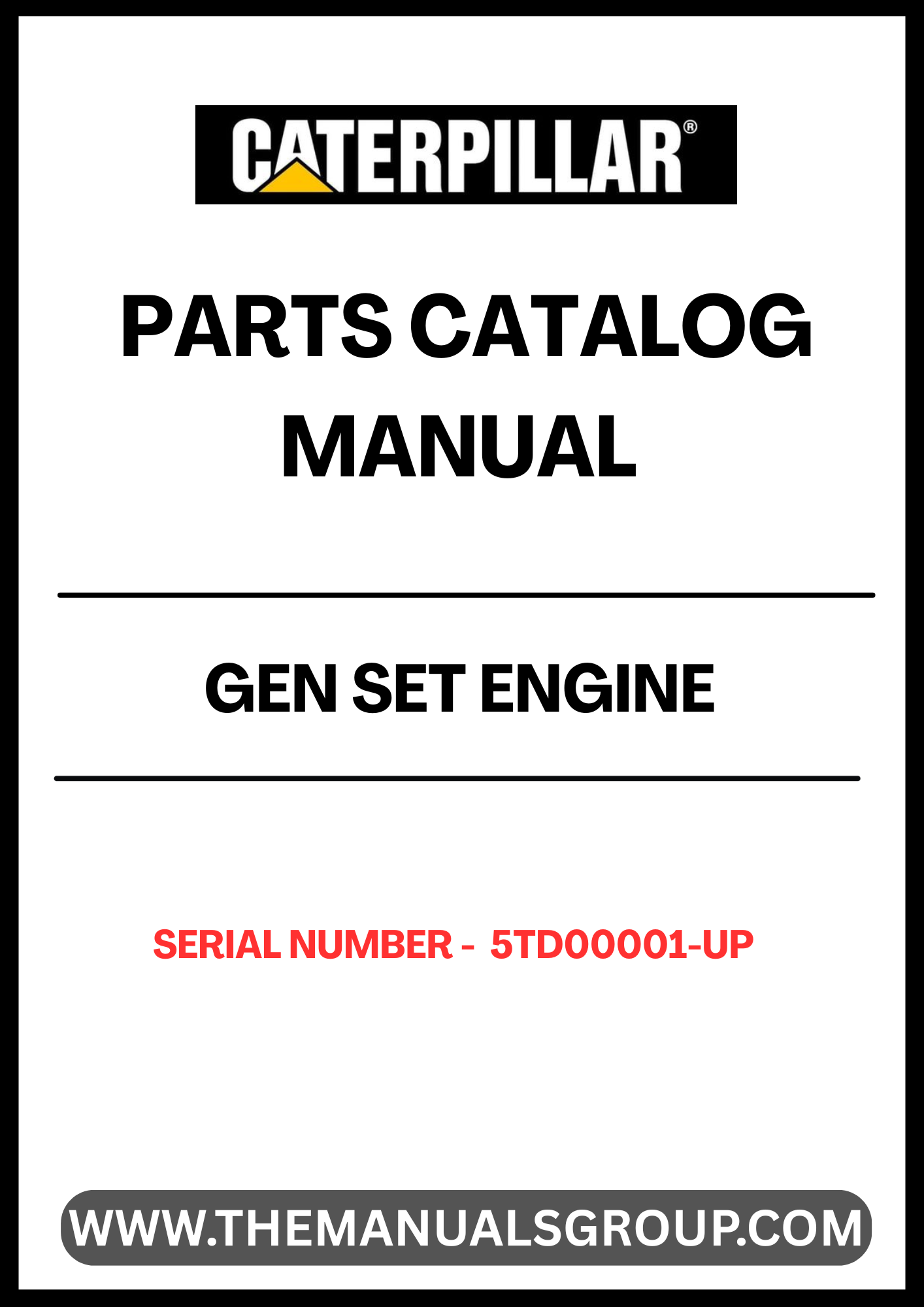 Discover the ultimate resource for maintaining and repairing your CAT GEN SET with the Engine Parts Catalog Manual, specifically designed for serial numbers 5TD00001 and up. This comprehensive manual provides detailed diagrams and part numbers, ensuring you have the precise information needed to keep your equipment running smoothly.