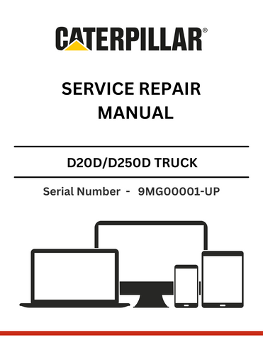 Discover the comprehensive service repair manual for CAT D20D/D250D trucks with 3Z-5605 modifications. Access detailed guidance for SN 9MG00001-UP.