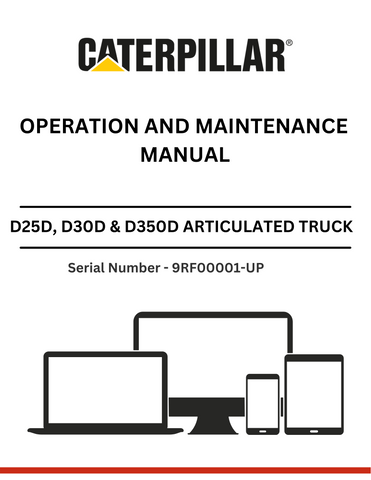 Discover the comprehensive operation and maintenance manual for CAT D25D, D30D, and D350D trucks, featuring 3Z-5579 and 3Z-5525 modifications.