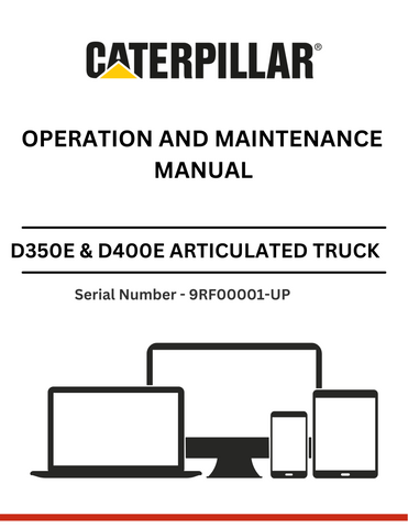 Discover the comprehensive operation and maintenance manual for CAT D350E & D400E trucks with 3Z-5644 or 3Z-5645 modifications. Essential for optimal performance.