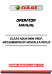 Enhance your operational efficiency with the CLAAS AQUA NON STOP, MESSERSCHLEIF MISCELLANEOUS OPERATOR MANUAL. This comprehensive PDF file is designed to provide you with essential guidance and insights for optimal use of your equipment.