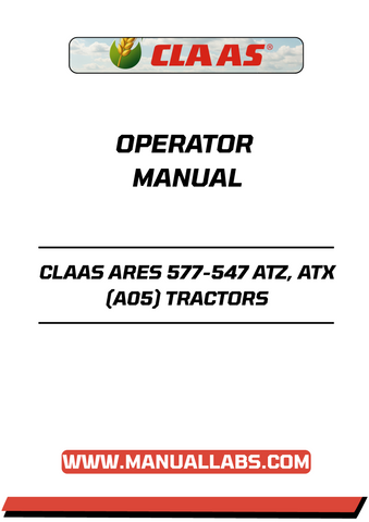 Discover the essential CLAAS ARES 577-547 ATZ, ATX (A05) Tractors Operator Manual in a convenient PDF format. This comprehensive guide is designed to enhance