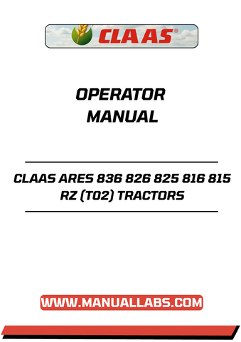 Discover the ultimate resource for your CLAAS ARES tractors with the comprehensive Operator Manual for models 836, 826, 825, 816, and 815 RZ (T02). This PDF file is designed to provide you with essential information and guidance, ensuring you get the most out of your machinery.