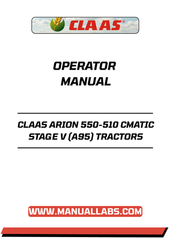 Unlock the full potential of your CLAAS ARION 550-510 CMATIC STAGE V tractor with our comprehensive Operator Manual in PDF format. This essential guide provides detailed instructions and insights to help you operate your tractor efficiently and safely, ensuring optimal performance in every task.