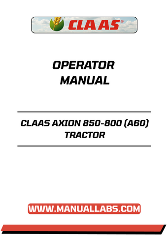 Discover the essential CLAAS AXION 850-800 (A60) Tractor Operator Manual, now available in a convenient PDF format. This comprehensive guide is designed to enhance your understanding of the tractor's features, ensuring you maximize its performance and efficiency on the field.