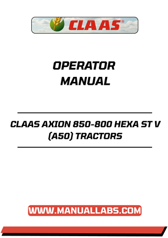 Unlock the full potential of your CLAAS AXION 850-800 HEXA ST V (A50) tractor with our comprehensive operator manual in PDF format. This essential guide provides detailed insights into the features, functions, and maintenance of your tractor, ensuring you can operate it efficiently and effectively.