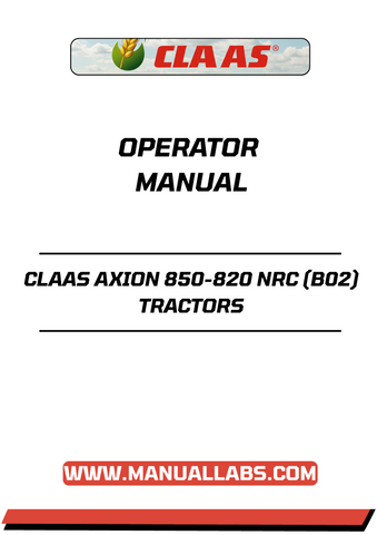 Unlock the full potential of your CLAAS AXION 850-820 NRC tractor with our comprehensive Operator Manual in PDF format. This essential guide provides detailed instructions and insights to help you operate your tractor efficiently and safely, ensuring optimal performance in every task