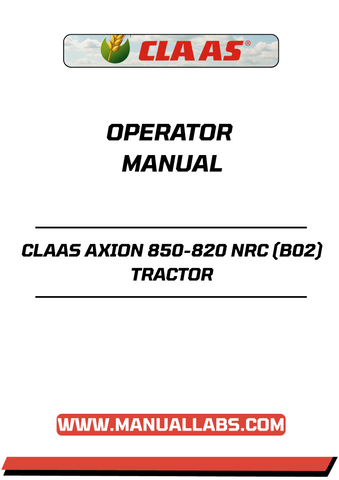 Discover the essential CLAAS AXION 850-820 NRC (B02) Tractor Operator Manual in PDF format, designed to enhance your operational efficiency and ensure optimal performance of your tractor. This comprehensive guide provides detailed instructions, specifications, and maintenance tips tailored specifically for the AXION series, making it an invaluable resource for both new and experienced operators.