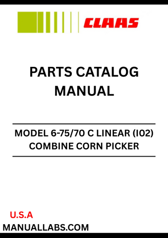 Discover the essential CLAAS Combine Corn Picker Conspeed 6-75/70 C Linear Parts Catalogue Manual, designed specifically for serial numbers I0200011 to I0299999. This comprehensive manual is your go-to resource for maintaining and repairing your corn picker, ensuring optimal performance and longevity.