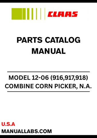 Discover the essential CLAAS Combine Corn Picker Parts Catalogue Manual, specifically designed for the N.A. Corn Head 12-06 models (916, 917, 918). This comprehensive guide provides detailed information on parts and specifications, ensuring you have everything you need to maintain and optimize your equipment.